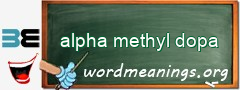 WordMeaning blackboard for alpha methyl dopa